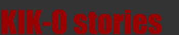 KIK-O stories